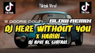 Download lagu DJ HERE WITHOUT YOU X HABIBI BBHC SLOW VIRAL TIKTOK FULL SONG APRI AL GHIFARI 2025 mp3