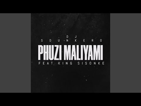 Phuzi maliyami (feat. King Sisonke)