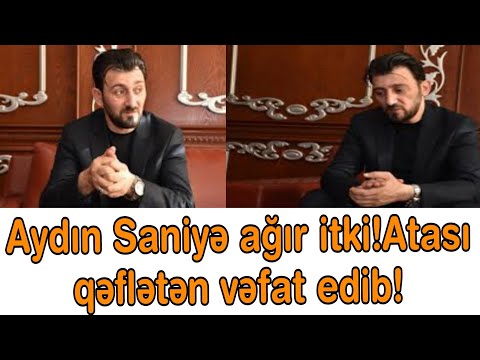 @sizxbr_ Aydın Saniyə ağır itki!Atası qəflətən vəfat edib!