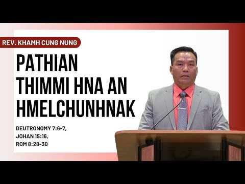 Pathian Thimmi Hna An Hmelchunhnak || Rev. Dr. Khamh Cung Nung