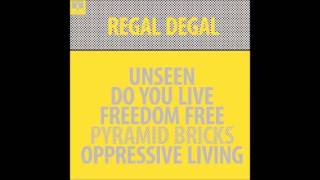 Regal Degal - Unseen