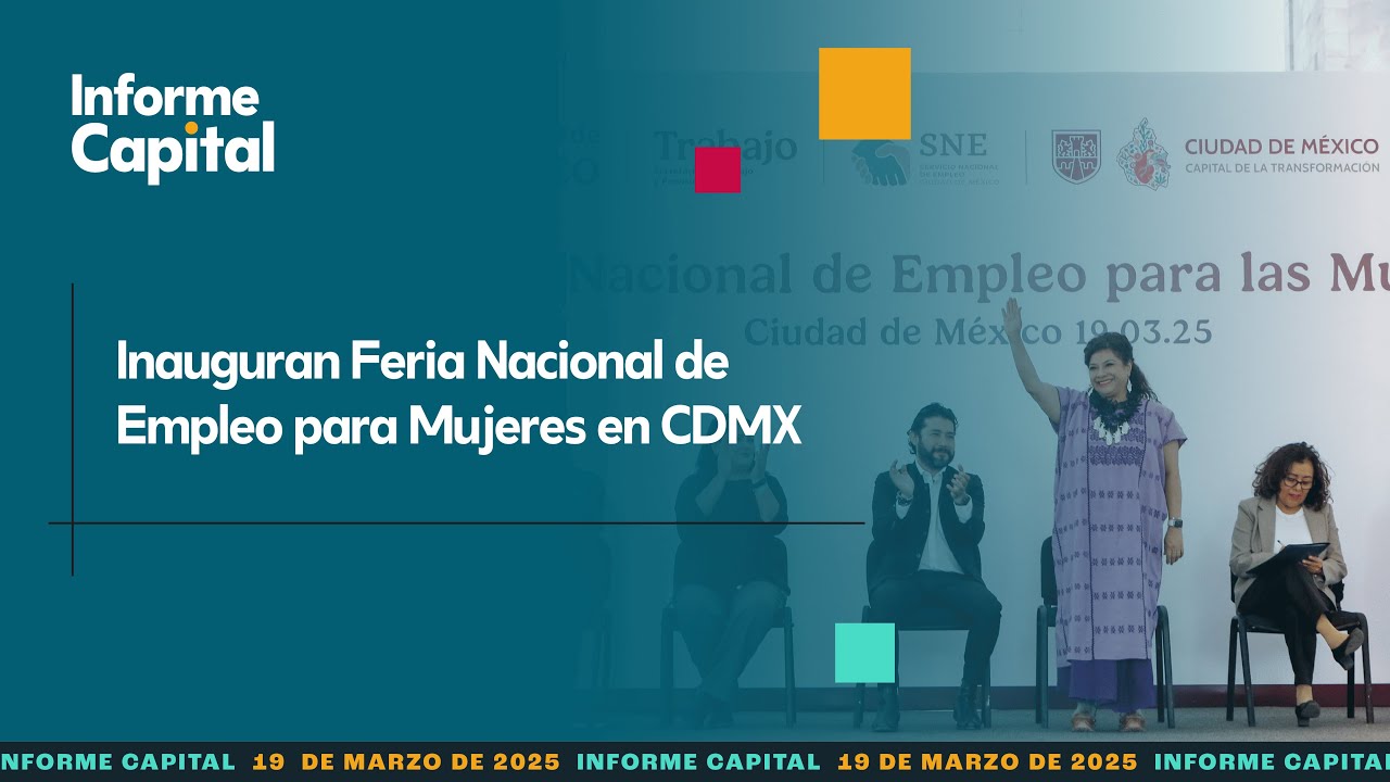 Clara Brugada inaugura Feria Nacional de Empleo para Mujeres | Informe Capital | 19 mar