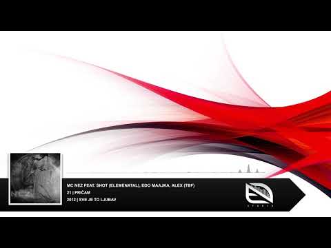 MC Nez Feat. Shot (Elemental), Edo Maajka, Alex (TBF) - Pričam