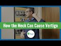 Is Your Vertigo and Dizziness Caused by the Neck?