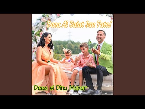 Daca Ai Baiat Sau Fata! (feat. Deea Maxer)