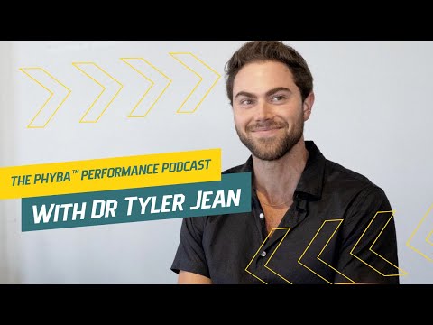 THE PHYBA™ PERFORMANCE PODCAST E009 - DR TYLER JEAN