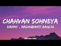 Chahvan Sohneya Lyrics Danny Madhubanti Bagchi Rohit Zinjurke Roshni W