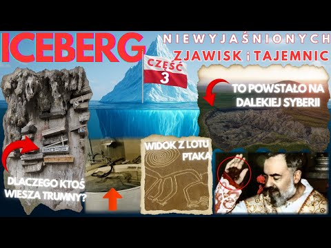 Iceberg Tajemnic i Zjawisk Niewyjaśnionych (Część 3)
