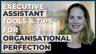 Executive Assistant Tools And Tips For Organisational Perfection | 2023 Update