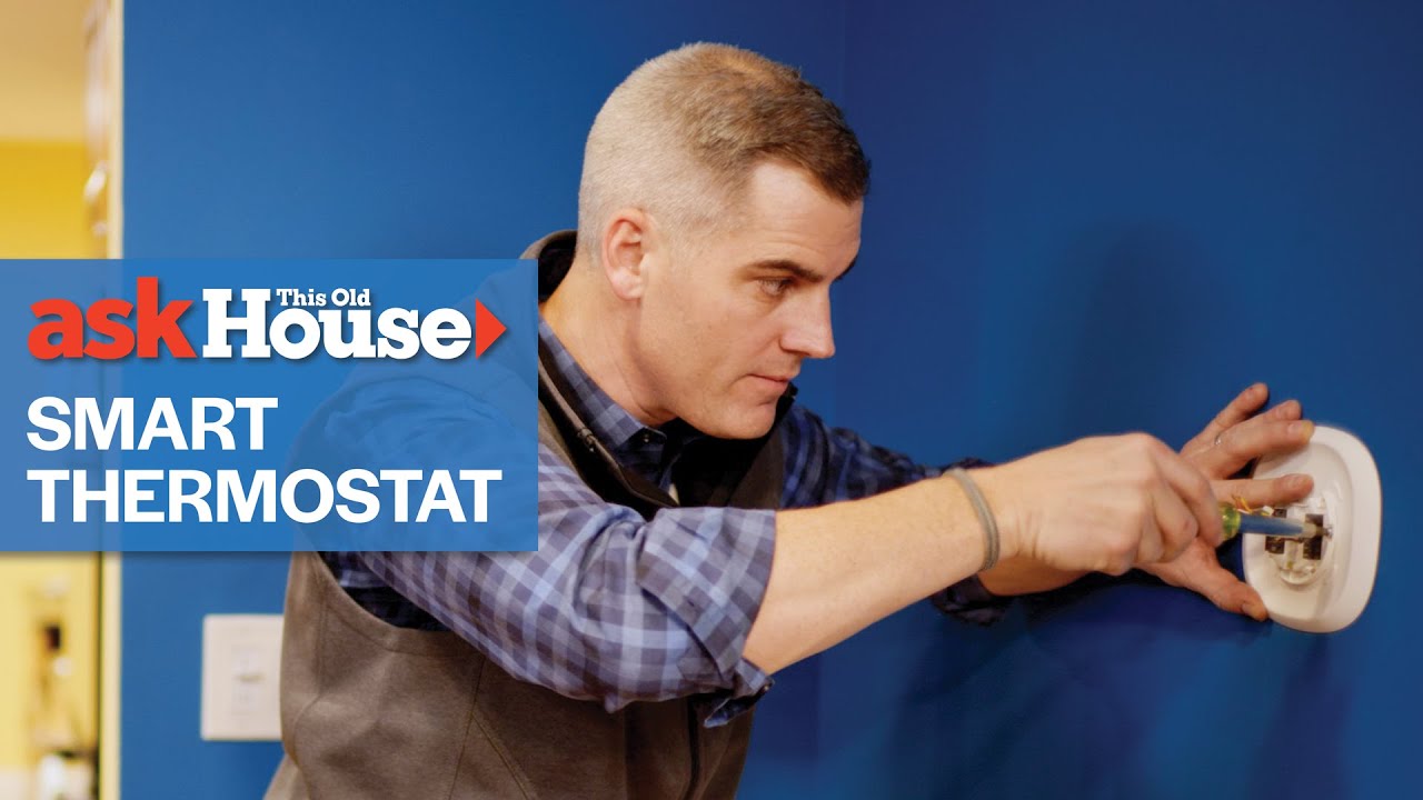 How To Install A Smart Thermostat | Ask This Old House