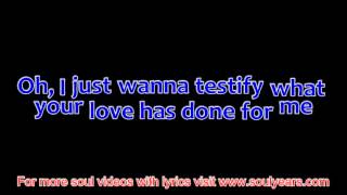 Johnnie Taylor - Testify (I Wanna) (with lyrics)