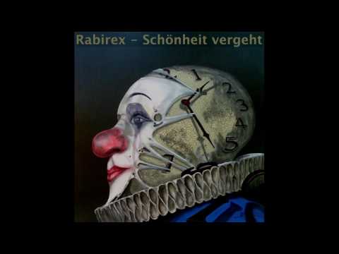Rabirex - Schönheit vergeht (feat. Alex Greenwood)
