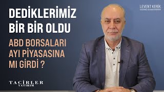 ABD Borsaları Ayı Piyasasına Mı Girdi ? | Levent Kerik | Tacirler Yatırım