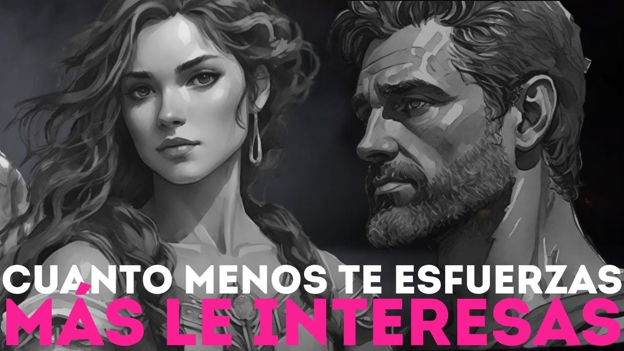 7 razones por las que CUANTO MENOS TE ESFUERZAS MÁS LE INTERESAS I RELACIONES AMOROSAS I MUJER