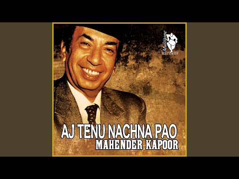 Aj Tenu Nachna Pao
