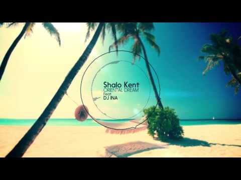 Shalo Kent Feat DJ INA  Oriental Dream (Official Audio)