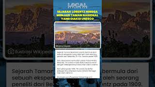 Sejarah Taman Nasional Lorentz dari Ekspedisi Belanda 1909 hingga Ditetapkan UNESCO sebagai Warisan