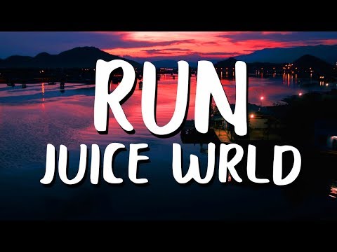 Juice WRLD - Run (Lyrics)