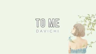 DAVICHI - 'TO ME' [EASY LYRICS]