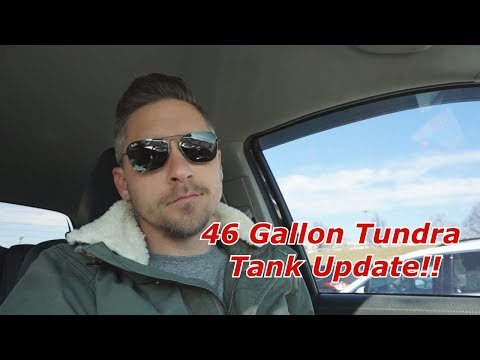 46 Gallon Tundra Tank Update!!