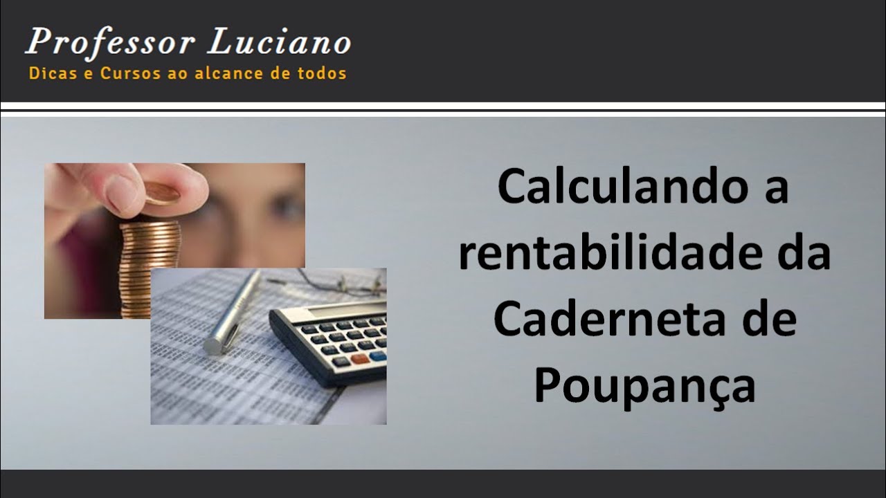 Calculando a Rentabilidade da Caderneta de Poupança