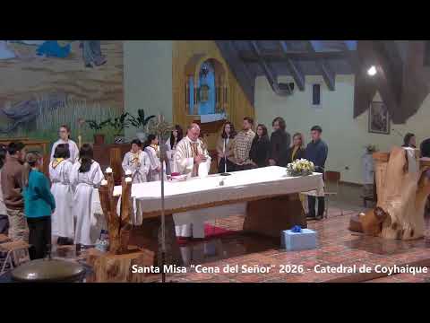 Santa Misa "Cena del Señor" 2026 - Catedral de Coyhaique - Iglesia de Aysén
