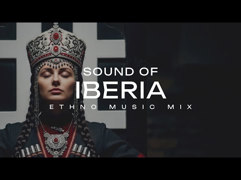 SOUND OF IBERIA (Georgia) – Caucasus Ethnic Deep House & Ancient Chill for Focus & Relax