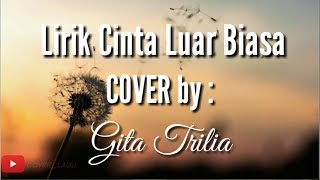 Download lagu Cinta luar biasa - Andmesh cover by. Gita Trilia mp3