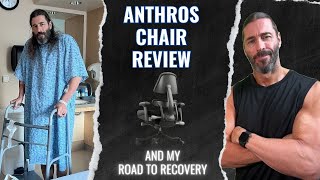 Enhancing my Road to Recovery: Anthros Chair Review and Insights