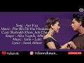 Aur Kya Lirik Dan Terjemahan Indonesia | Phir Bhi Dil Hai Hindustani