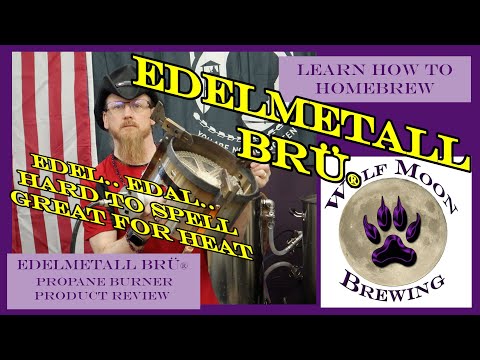 How to Home Brew Beer (Product Review) - A review of the Edelmetall Brü® Propane Burner