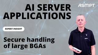 AI Server Applications – Secure handling of large BGAs