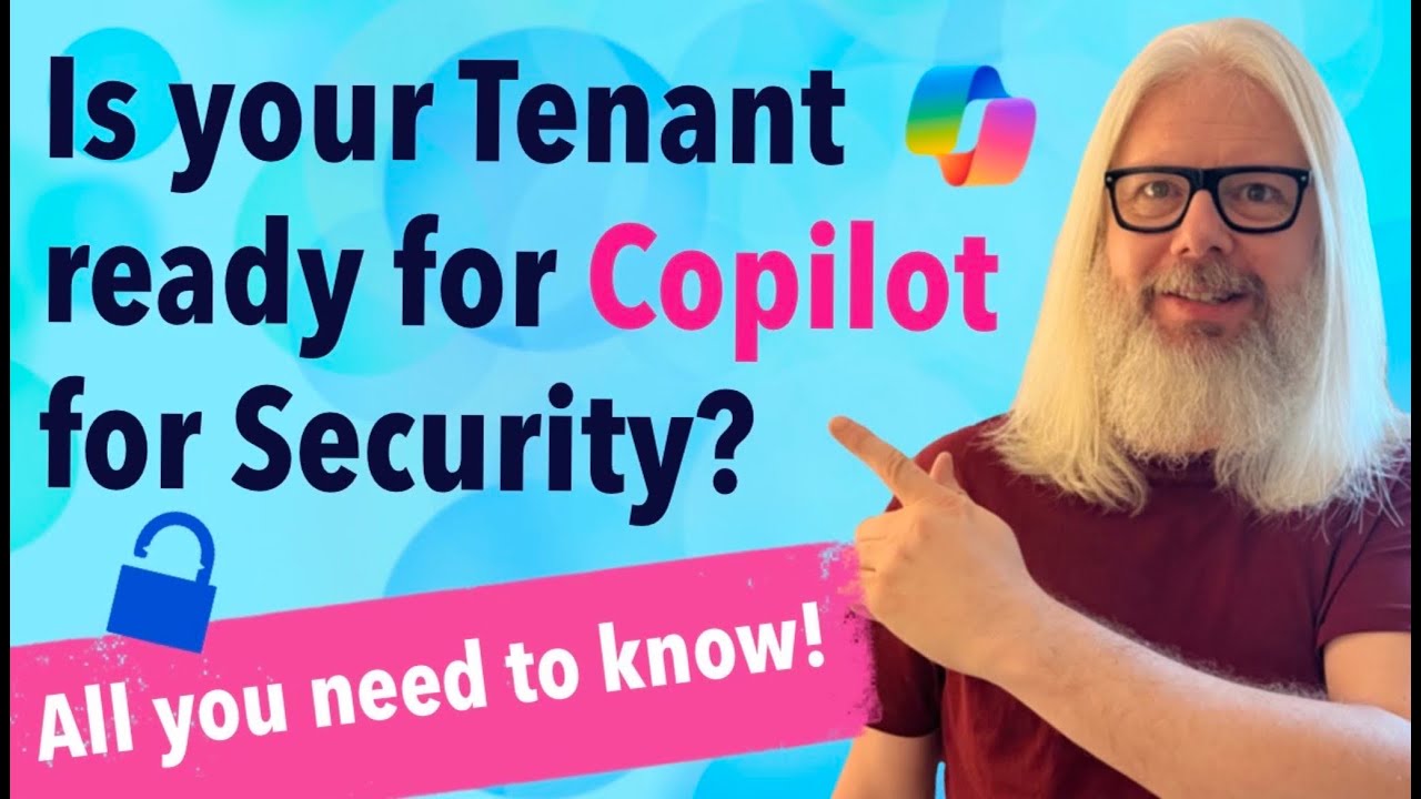 Maximize Security with Copilot: Is Your Tenant Ready?