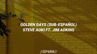Steve Aoki - Golden Days (Sub-español) ft. Jim Adkins