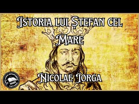 Istoria lui Ștefan cel Mare de Nicolae Iorga | Biografie Istorică Românească | Carti Audio 🎧📚