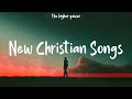 New Christian Worship Songs 2023 With Lyrics ~ Best Christian Gospel Songs Lyrics Playlist