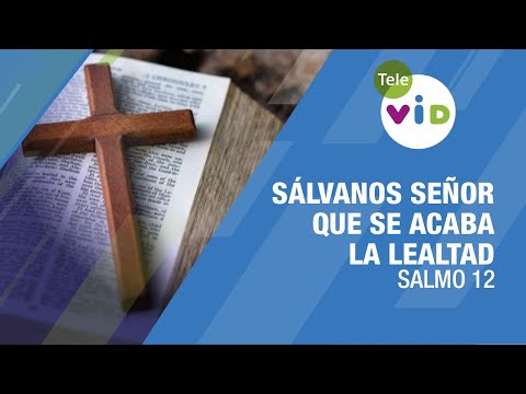 Psalm 12, Save us, Lord, for faithfulness is failing. 📕 Tele VID