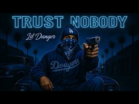 Lil’ Danger - “Trust Nobody”  (Official Aufio)