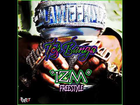 Tez Banga - The IZM Freestyle - 2020