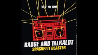 Badge and Talkalot - Doin' My Time feat. Eagle Nebula