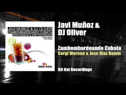 Javi Muñoz & DJ Oliver - Zambombardeando Cubata (Sergi Moreno & Jose Diaz Remix)