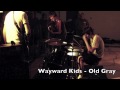 Wayward Kids - Old Gray 