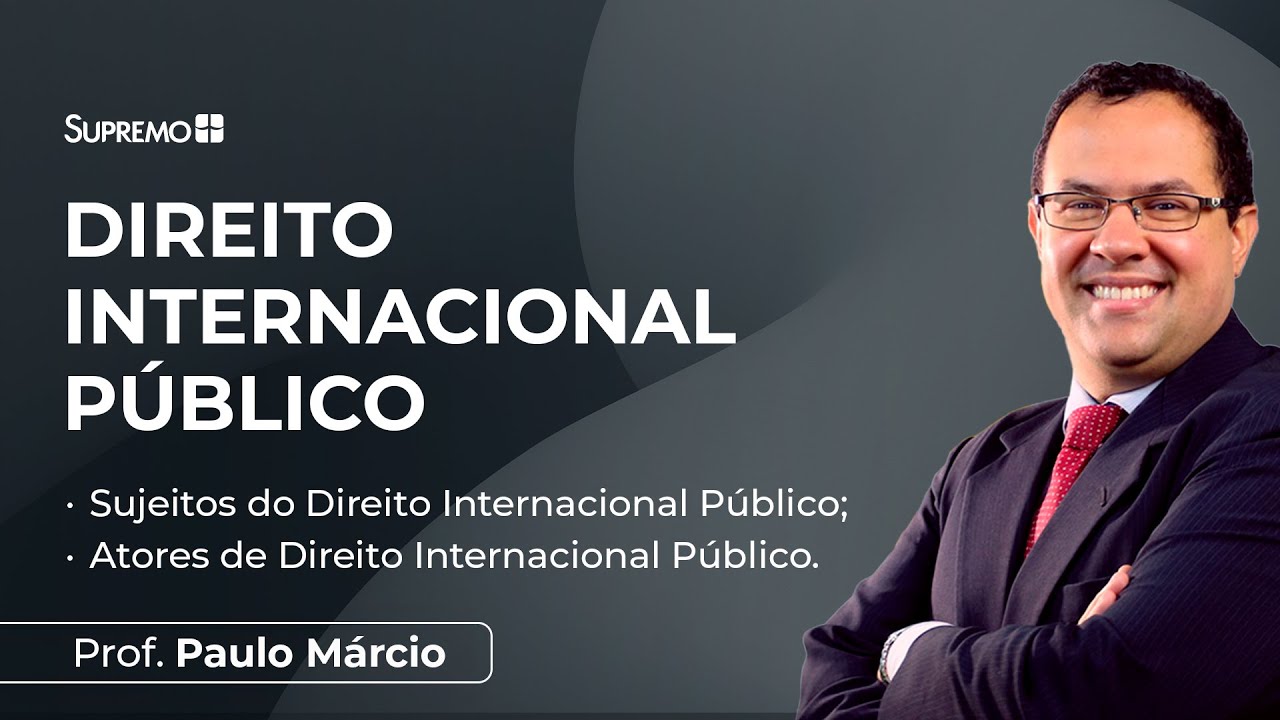 DIREITO INTERNACIONAL PÚBLICO | Prof. Paulo Márcio