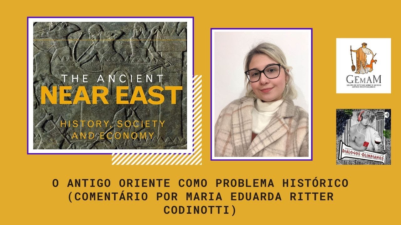 Ep. 68. O Antigo Oriente como problema histórico (Comentário por Maria Eduarda Ritter Codinotti)