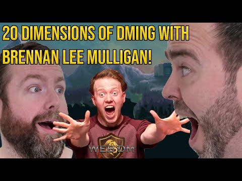 20 Dimensions of DMing with Brennan Lee Mulligan! | D&D | TTRPG | Web DM