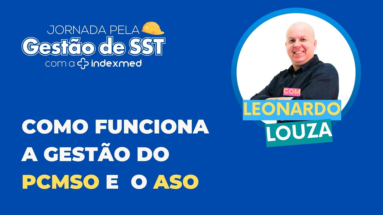 Como funciona a gestão do PCMSO e ASO. Jornada pela gestão de SST #4