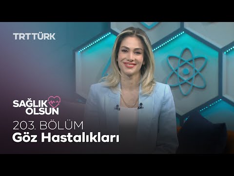 Göz Hastalıkları l Sağlık Olsun - 203. Bölüm