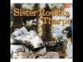 Sister Rosetta Tharpe -- my journey to the sky ...