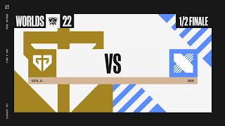 Worlds 2022 - 1/2 Finale - GEN.G vs DRX