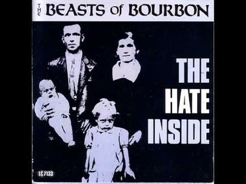 The Beasts Of Bourbon - The Hate Inside.wmv